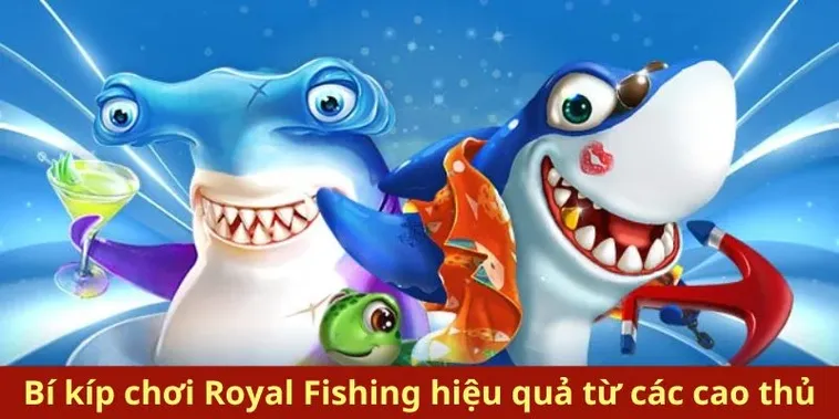 Bí Kíp Chơi Bắn Cá Royal Fishing J88 Săn Thưởng Bạc Tỷ